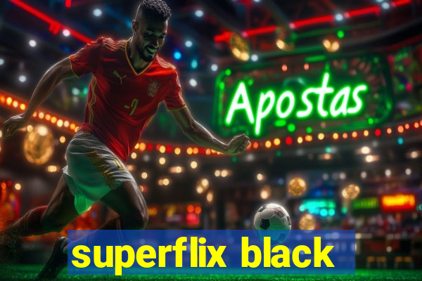 superflix black